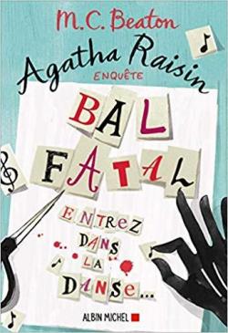 Agatha Raisin enquête, tome 15 : Bal fatal 